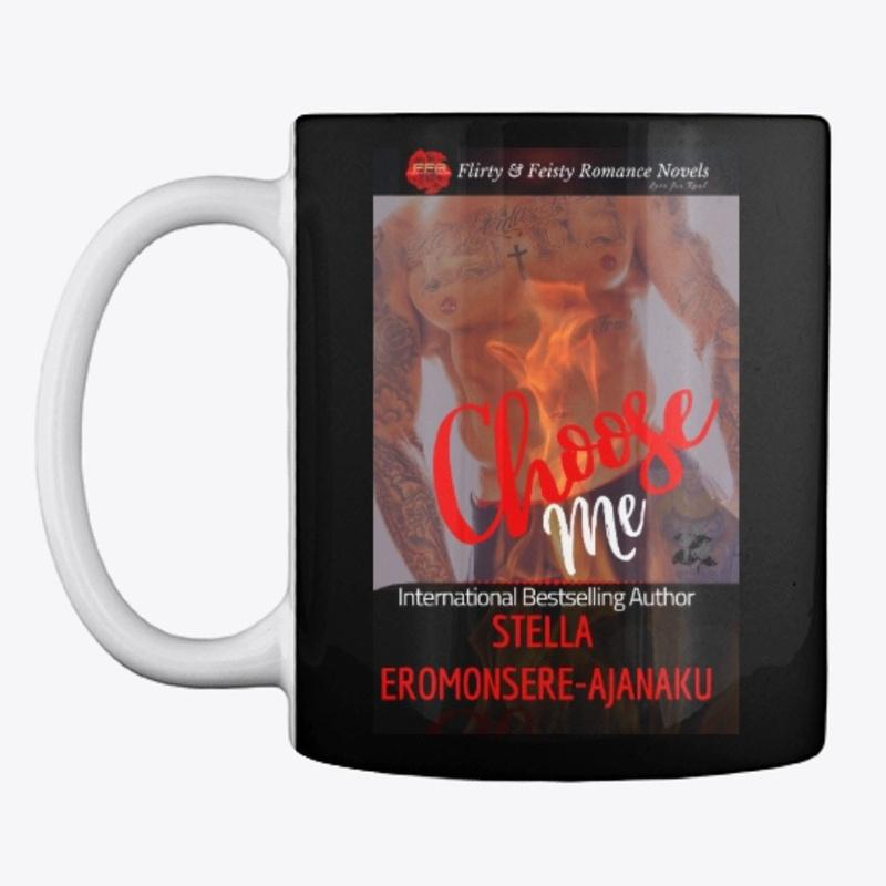 Choose Me - Steamy Mug